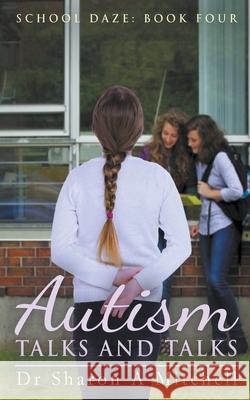 Autism Talks and Talks Sharon A. Mitchell 9781988423531 Asd Publishing