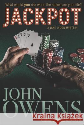 Jackpot: A Jake Lydon Mystery Book John Owens 9781988437798 Ottawa Press and Publishing Mystery