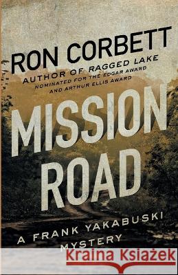 Mission Road Ron Corbett 9781988437927 Ottawa Press and Publishing