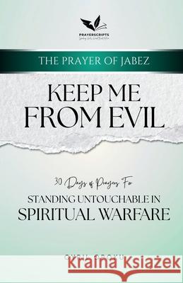 Keep Me From Evil: Standing Untouchable in Spiritual Warfare Cyril Opoku 9781988439846 Quest Publications