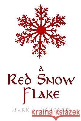 A Red Snowflake Mark a Ashford 9781988441238