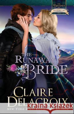 The Runaway Bride: A Medieval Scottish Romance Claire Delacroix 9781988479569