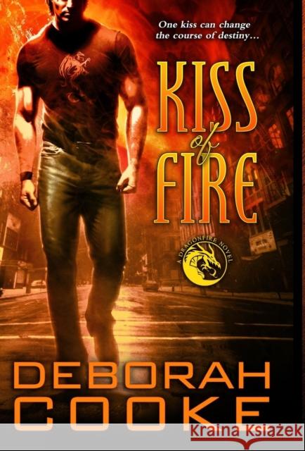 Kiss of Fire: A Dragonfire Novel Deborah Cooke 9781988479613 Deborah A. Cooke