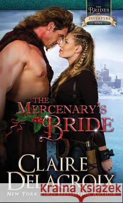 The Mercenary's Bride: A Medieval Scottish Christmas Novella Claire Delacroix 9781988479699 Deborah A. Cooke