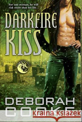 Darkfire Kiss: A Dragonfire Novel Deborah Cooke 9781988479767 Deborah A. Cooke