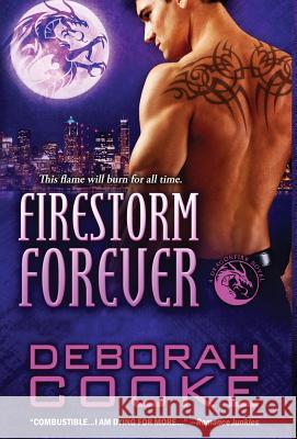Firestorm Forever: A Dragonfire Novel Deborah Cooke 9781988479798 Deborah A. Cooke