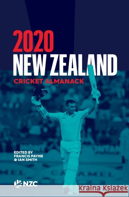 New Zealand Cricket Almanack 2020 Francis & Smith, Ian Payne 9781988516974 Upstart Press Ltd