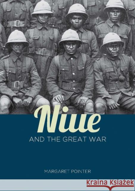 Niue and the Great War Margaret Pointer 9781988531236 Otago University Press