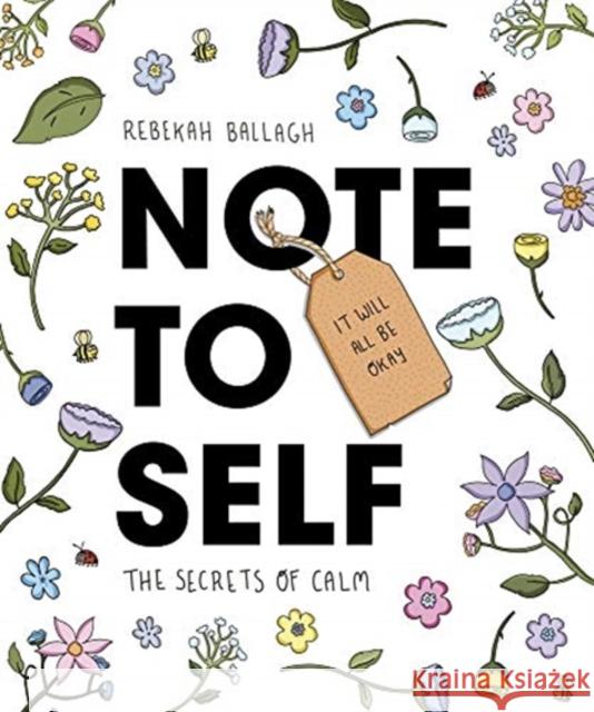 Note to Self: The Secrets of Calm Ballagh, Rebekah 9781988547657 Allen & Unwin