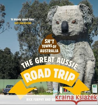 Sh*t Towns of Australia: The Great Aussie Road Trip  9781988547763 Allen & Unwin
