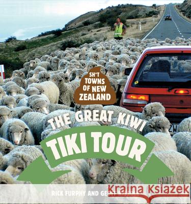 Sh*t Towns of New Zealand: The Great Kiwi Tiki Tour  9781988547770 A&u New Zealand