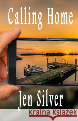 Calling Home Jen Silver 9781988549583 Affinity E-Book Press Nz Ltd