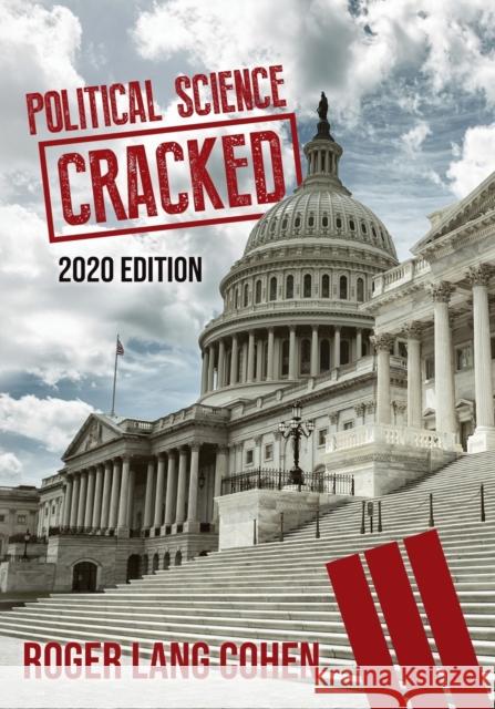 Political Science Cracked 2020 Roger Lang Cohen 9781988557250