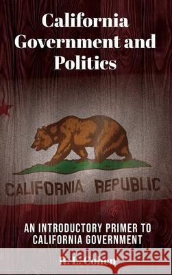 California Government and Politics R. L. Cohen 9781988557809 Humanities Academic Publishers