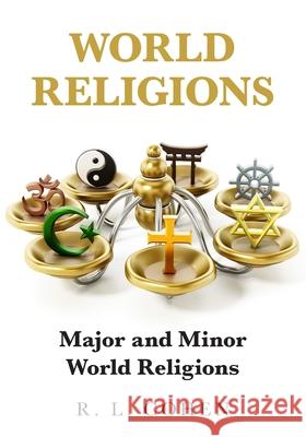 World Religions: Major and Minor World Religions Rodgir L Cohen 9781988557861 Humanities Academic Publishers