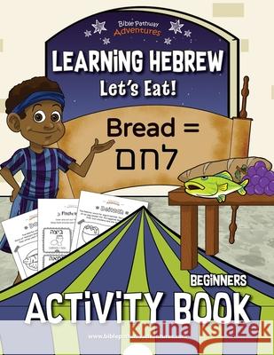 Learning Hebrew: Let's Eat! Activity Book Bible Pathway Adventures Reid 9781988585475 Bible Pathway Adventures