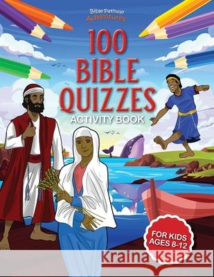 100 Bible Quizzes Activity Book Bible Pathway Adventures Pip Reid 9781988585543 Bible Pathway Adventures