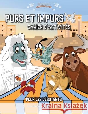 Purs et impurs Cahier d'activités pour les débutants Adventures, Bible Pathway 9781988585758 Bible Pathway Adventures