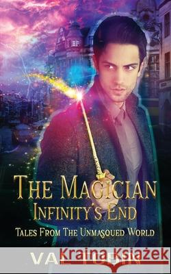 The Magician: Infinity's End Val Tobin 9781988609171