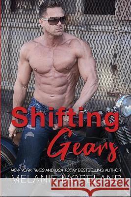 Shifting Gears Melanie Moreland   9781988610931 Moreland Books Inc