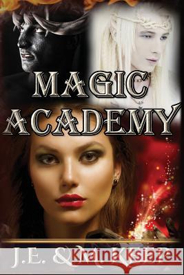 Magic Academy J. E. Keep M. Keep 9781988619101 Pathforgers Publishing