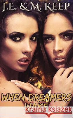 When Dreamers Wake J. E. Keep M. Keep 9781988619149 Pathforgers Publishing