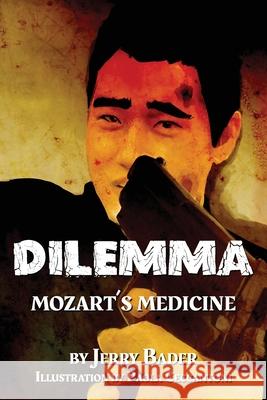 Dilemma: Mozart's Medicine Jerry Bader Paola Ceccantoni 9781988647708 Mrpwebmedia