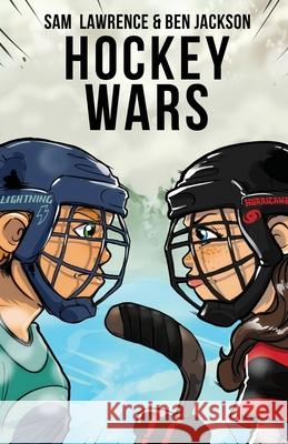 Hockey Wars Sam Lawrence, Ben Jackson 9781988656243 Indie Publishing Group