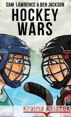 Hockey Wars Sam Lawrence, Ben Jackson 9781988656250 Indie Publishing Group