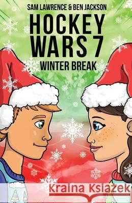 Hockey Wars 7: Winter Break Sam Lawrence Ben Jackson 9781988656441 Indie Publishing Group