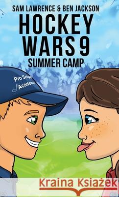 Hockey Wars 9: Summer Camp Sam Lawrence Ben Jackson 9781988656519 Indie Publishing Group