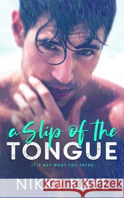 A Slip of the Tongue Nikky Kaye 9781988673493