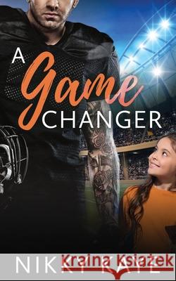 A Game Changer Nikky Kaye 9781988673608