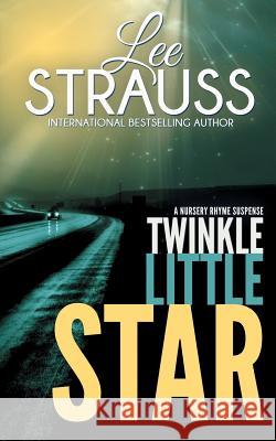 Twinkle Little Star: A Marlow and Sage Mystery Lee Strauss 9781988677415 La Plume Press