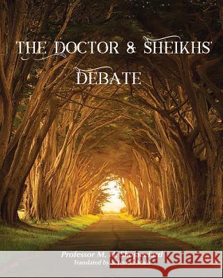 The Doctor & Sheikh's Debate Professor M. H. Shojayeefard S. Jeyran Main 9781988680040 S Jeyran Main