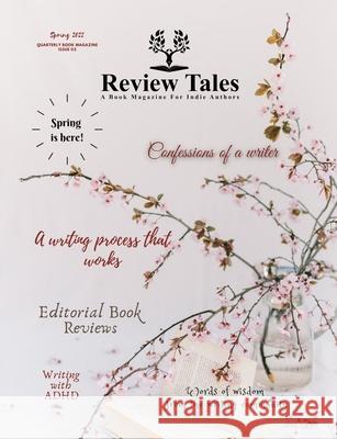 Review Tales - A Book Magazine For Indie Authors - 2nd Edition (Spring 2022) S. Jeyran Main 9781988680149 Review Tales Editing & Publishing Services