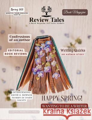 Review Tales - A Book Magazine For Indie Authors - 6th Edition (Spring 2023) S. Jeyran Main 9781988680309 Review Tales Editing & Publishing Services