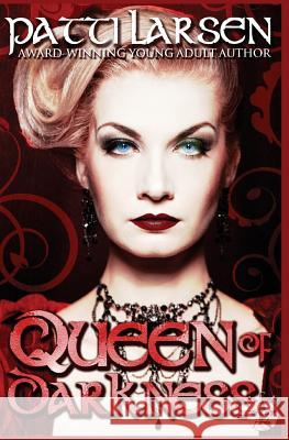 Queen of Darkness Patti Larsen 9781988700205 Patti Larsen Books