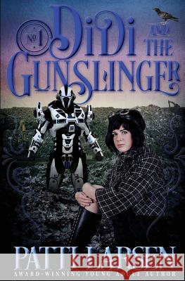 Didi and the Gunslinger Patti Larsen 9781988700366 Patti Larsen Books