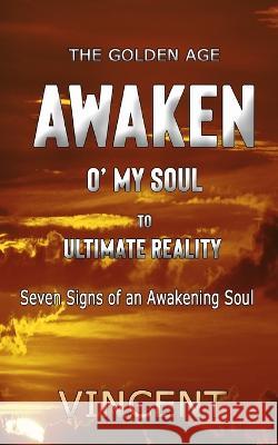 Awaken O' My Soul: The Golden Age Vincent Highe 9781988719238 Far Horizon