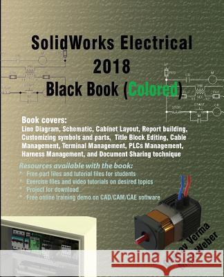 SolidWorks Electrical 2018 Black Book (Colored) Verma, Gaurav 9781988722245