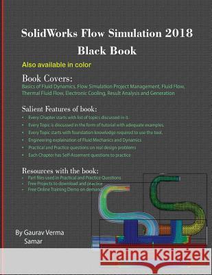 SolidWorks Flow Simulation 2018 Black Book Verma, Gaurav 9781988722252