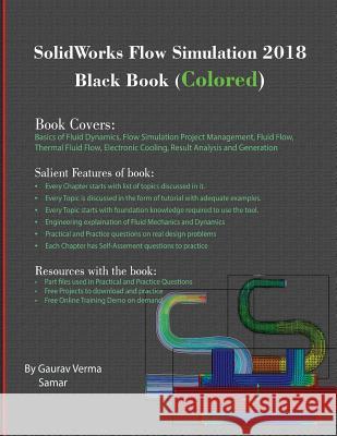 SolidWorks Flow Simulation 2018 Black Book (Colored) Verma, Gaurav 9781988722269