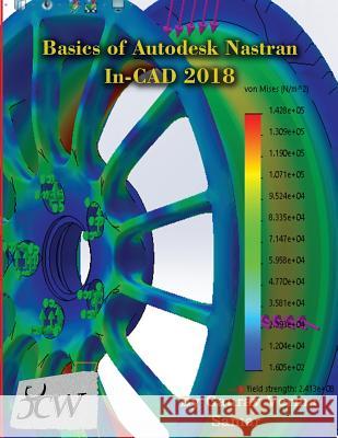 Basics of Autodesk Nastran In-CAD 2018 Gaurav Verma Samar 9781988722306 Cadcamcae Works