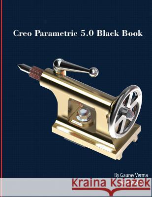 Creo Parametric 5.0 Black Book Gaurav Verma Matt Weber 9781988722368 Cadcamcae Works