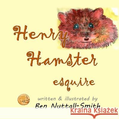 Henry Hamster Esquire Ben Nuttall-Smith 9781988739076 Rutherford Press