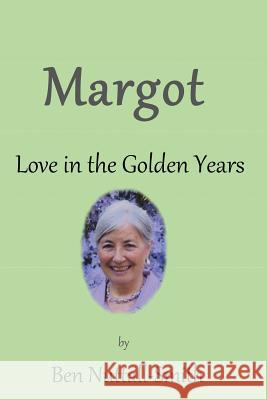 Margot: Love in the Golden Years Ben Nuttall-Smith Margot Thomson 9781988739397 Rutherford Press