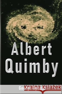 Albert Quimby George Opacic 9781988739458 Rutherford Press