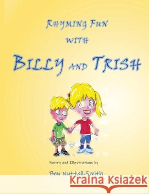 Rhyming Fun With Billy and Trish Ben Nuttall-Smith 9781988739519 Rutherford Press