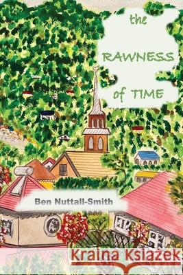 The Rawness of Time Ben Nuttall-Smith 9781988739526 Rutherford Press